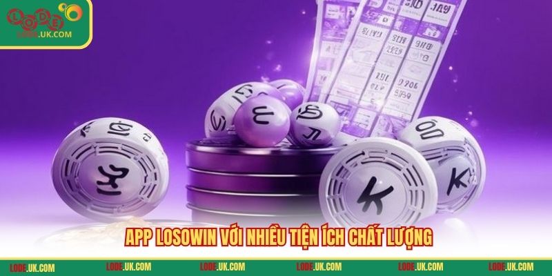 App LoSoWin với nhiều tiện ích chất lượng