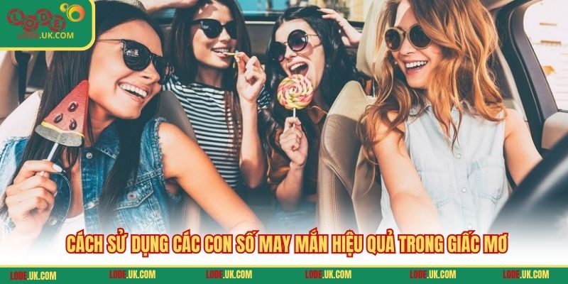 Cách sử dụng các con số may mắn hiệu quả trong giấc mơ