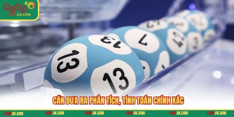 Cần đưa ra phân tích, tính toán chính xác