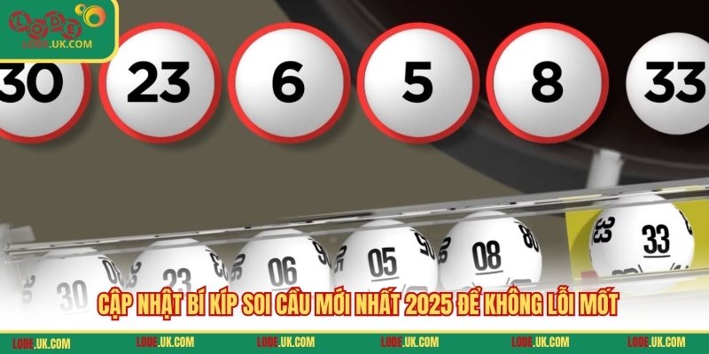 Cập nhật bí kíp soi cầu mới nhất 2025 để không lỗi mốt