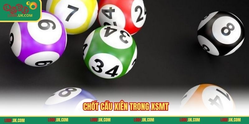 Chốt cầu xiên trong XSMT