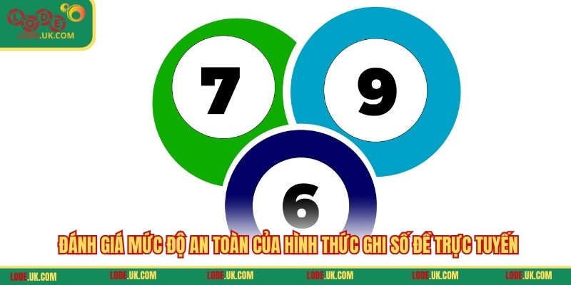 Đánh giá mức độ an toàn của hình thức ghi số đề trực tuyến