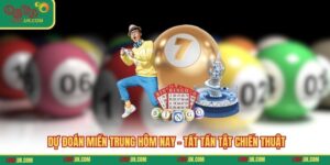 Dự Đoán Miền Trung Hôm Nay - Tất Tần Tật Chiến Thuật