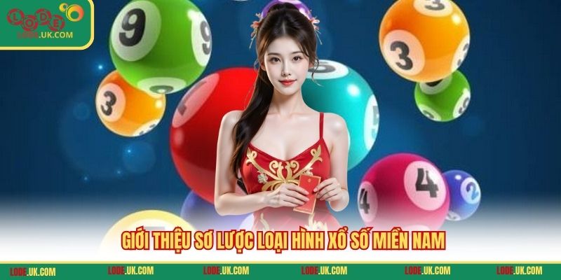 Giới thiệu sơ lược loại hình xổ số miền Nam