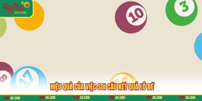 Hiệu quả của việc soi cầu kết quả lô đề