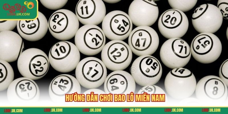 Hướng dẫn chơi bao lô miền Nam