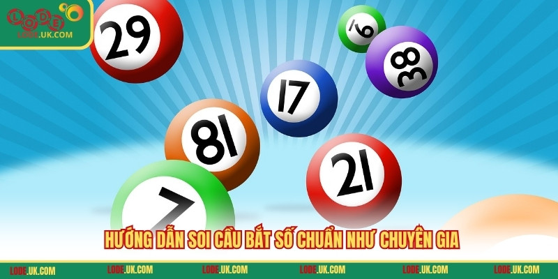 Hướng dẫn soi cầu bắt số chuẩn như chuyên gia