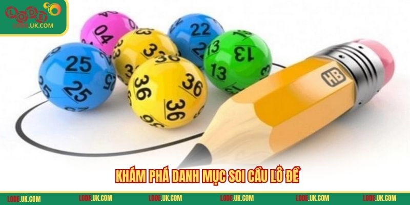 Khám phá danh mục soi cầu lô đề