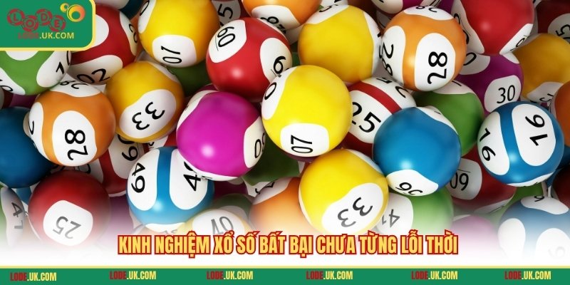 Kinh nghiệm xổ số bất bại chưa từng lỗi thời