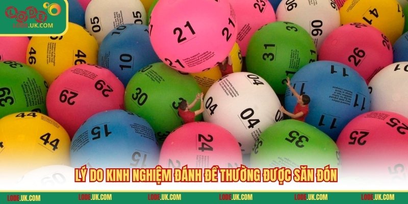 Lý do kinh nghiệm đánh đề thường được săn đón