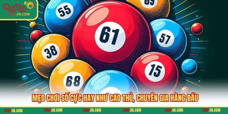 Mẹo chơi số cực hay như cao thủ, chuyên gia hàng đầu