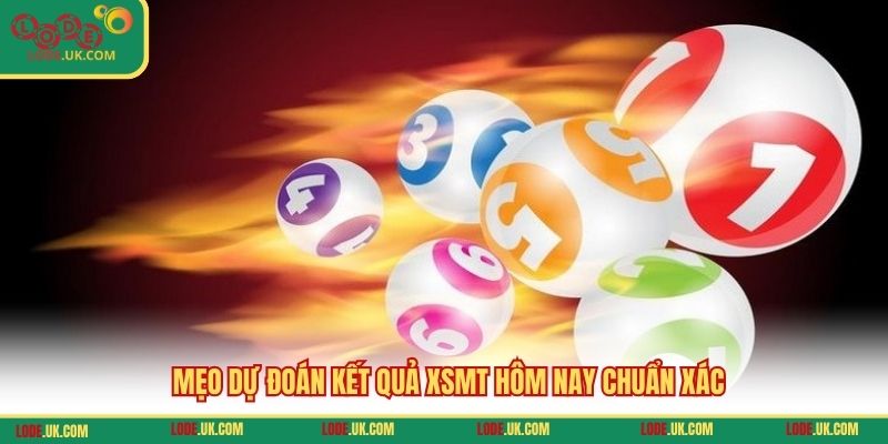 Mẹo dự đoán kết quả XSMT hôm nay chuẩn xác