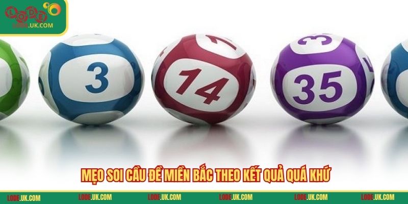 Mẹo soi cầu đề miền Bắc theo kết quả quá khứ