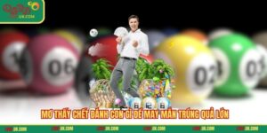 Mơ Thấy Chết Đánh Con Gì Để May Mắn Trúng Quả Lớn