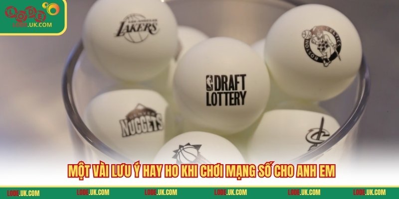 Một vài lưu ý hay ho khi chơi mạng số cho anh em