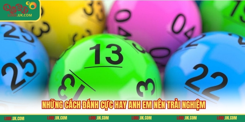 Những cách đánh cực hay anh em nên trải nghiệm