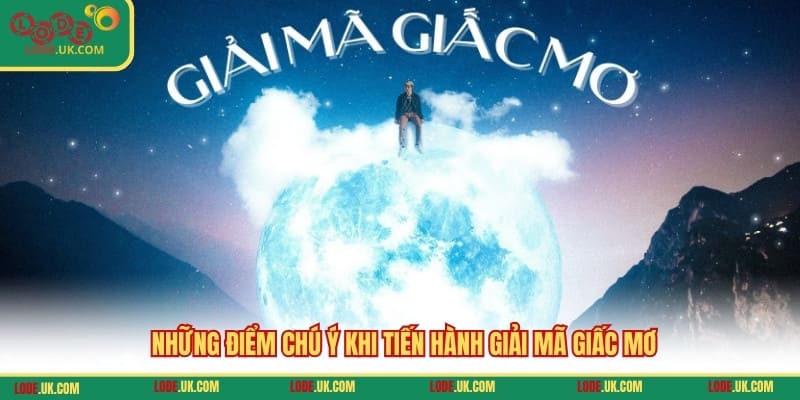 Những điểm chú ý khi tiến hành giải mã giấc mơ