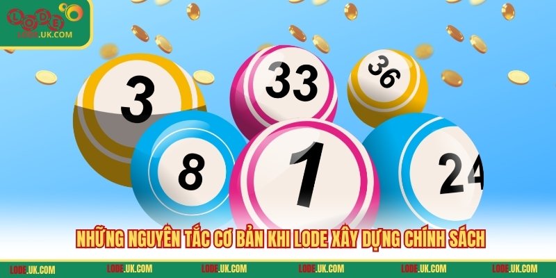 Những nguyên tắc cơ bản khi LODE xây dựng chính sách