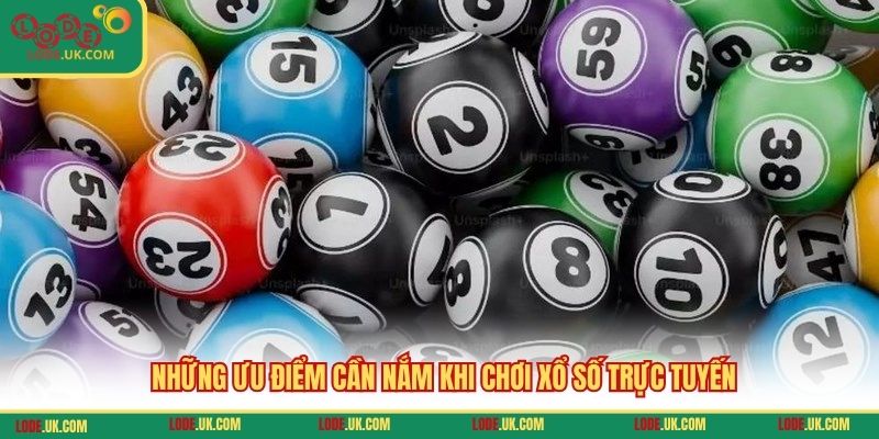 Những ưu điểm cần nắm khi chơi xổ số trực tuyến