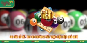 Soi Cầu Lô Đề - Top 03 Phương Pháp Thực Hiện Hiệu Quả Nhất