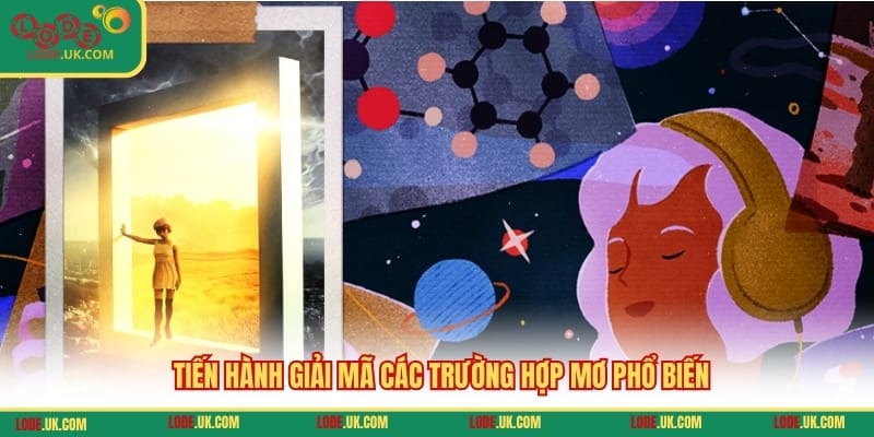 Tiến hành giải mã các trường hợp mơ phổ biến