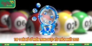 Top 3 Đài Xổ Số Miền Trung Được Yêu Thích Nhất 2025