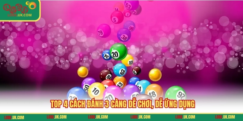 TOP 4 cách đánh 3 càng dễ chơi, dễ ứng dụng