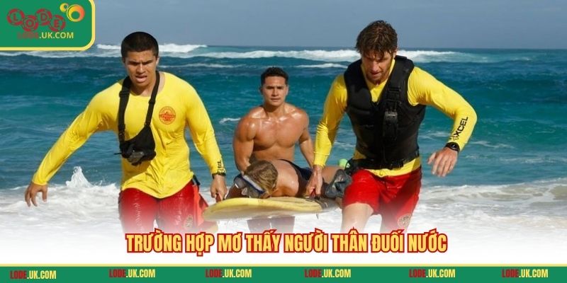 Trường hợp mơ thấy người thân đuối nước